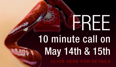 Free 10 minute phone sex call May 14 and 15. 800 601 7259