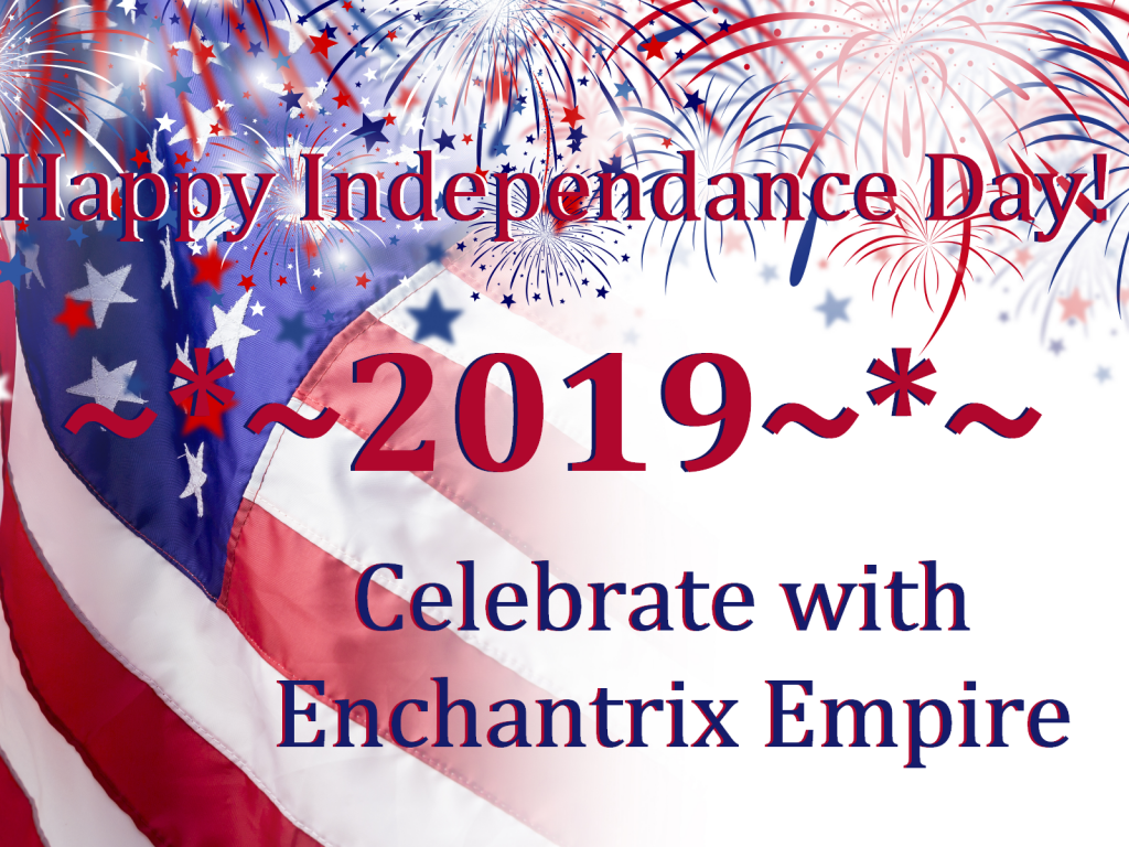 celebrate the fourth with enchantrix empire 800 601 7259