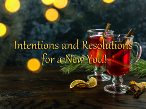 Intentions and Resolutions Oh My