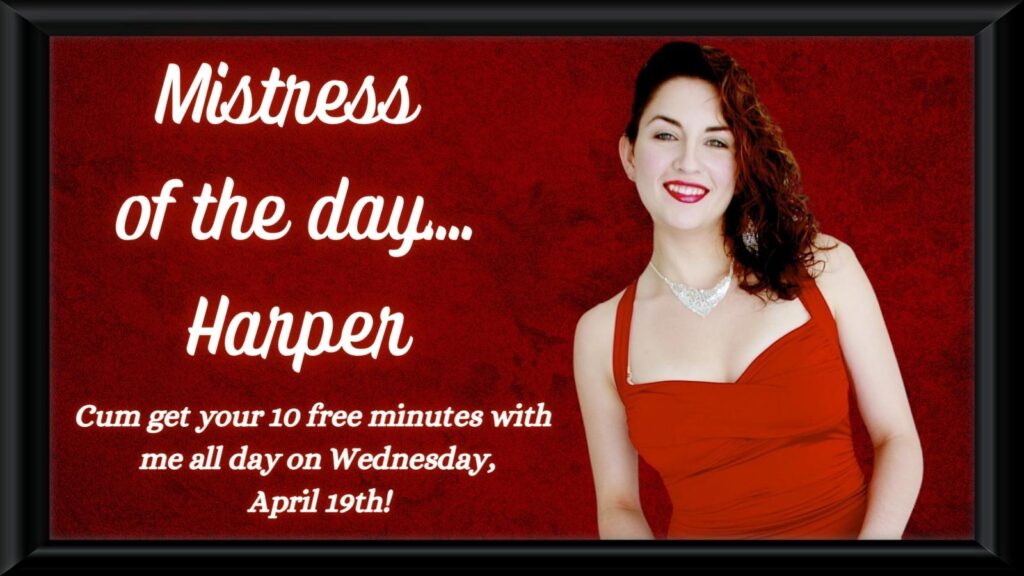 Mistress of the Day Harper April 19
