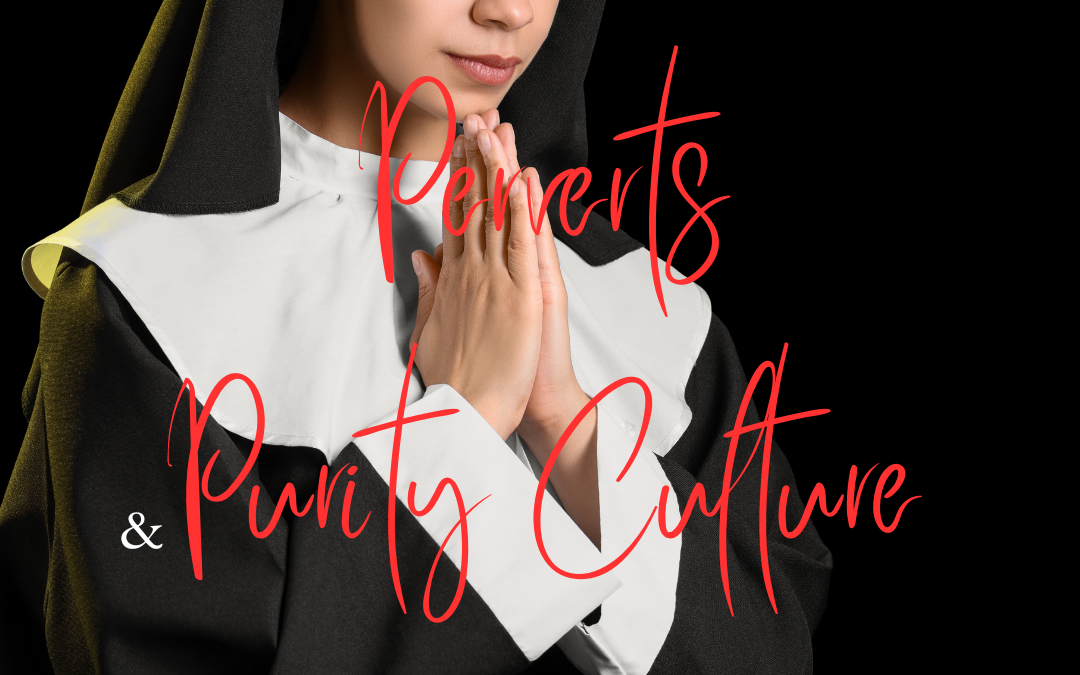 Mistress Harper Perverts and Purity Culture