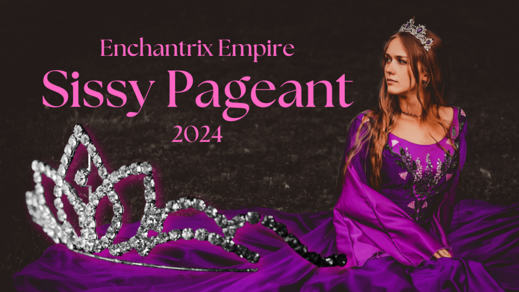 strut your ideal feminine self at the sissy pageant