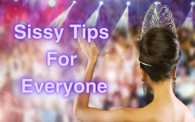 Sissy Tips For Everyone