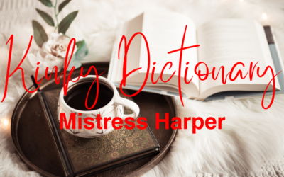 Kinky Dictionary: Mistress Harper Reads To You