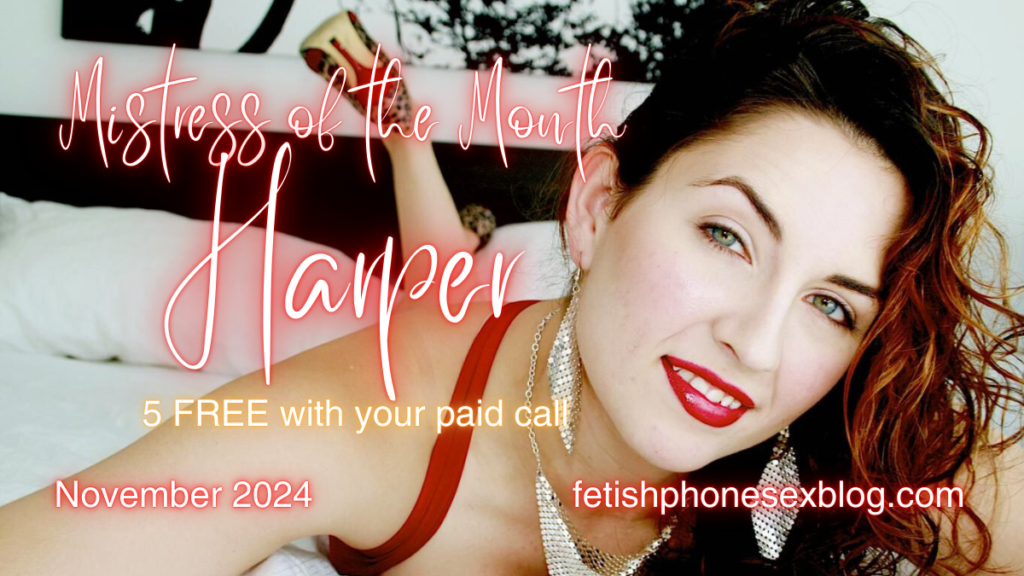 Five Questions for the Mistress of the Month
Harper
fetishphonesexblog.com