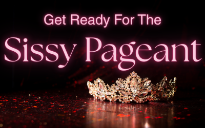 Get Ready For The Sissy Pageant!