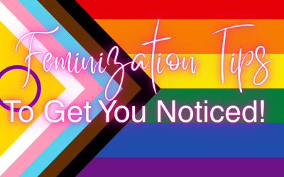 Feminization Tips To Get You Noticed