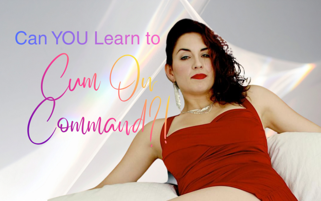 Can YOU Learn To Cum On Command?
